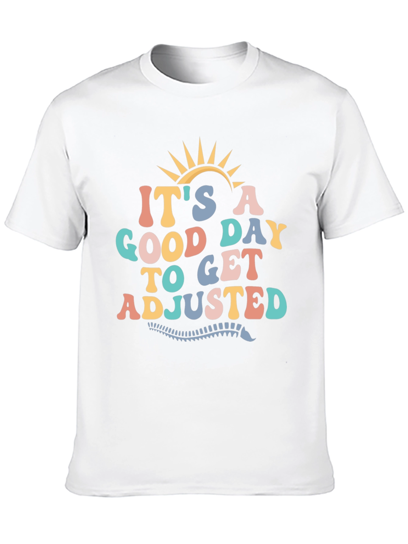 Good Day to Get Adjusted T-Shirt