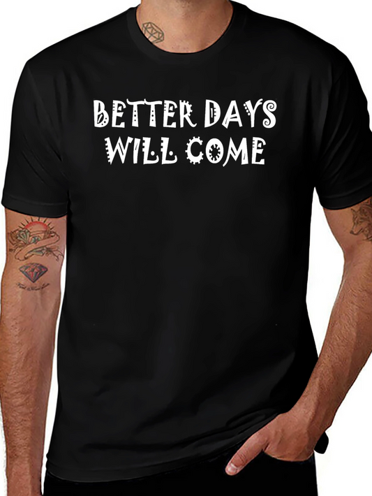 Better Days Will Come Graphic Tee