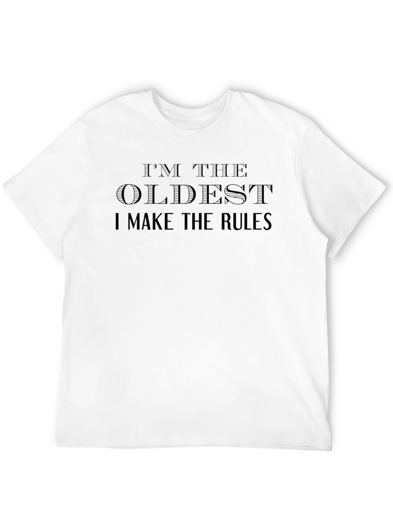 Im the Oldest T-Shirt