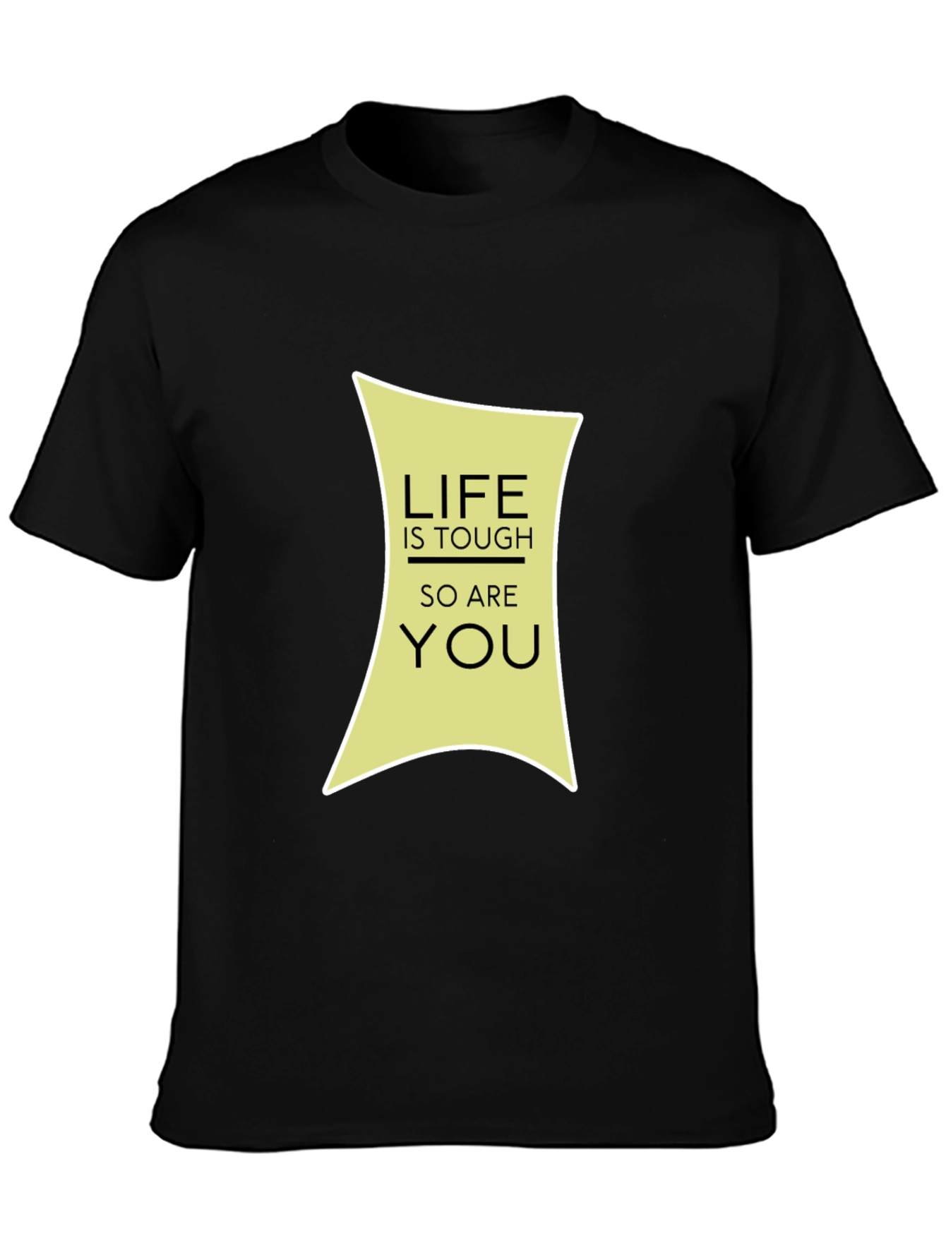 Life is Tough T-Shirt - Motivational Graphic Tee