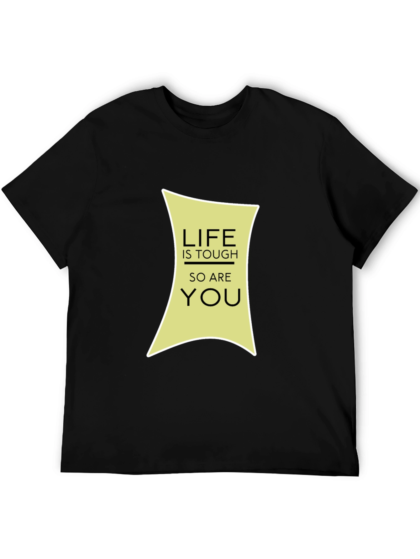 Life is Tough T-Shirt - Motivational Graphic Tee