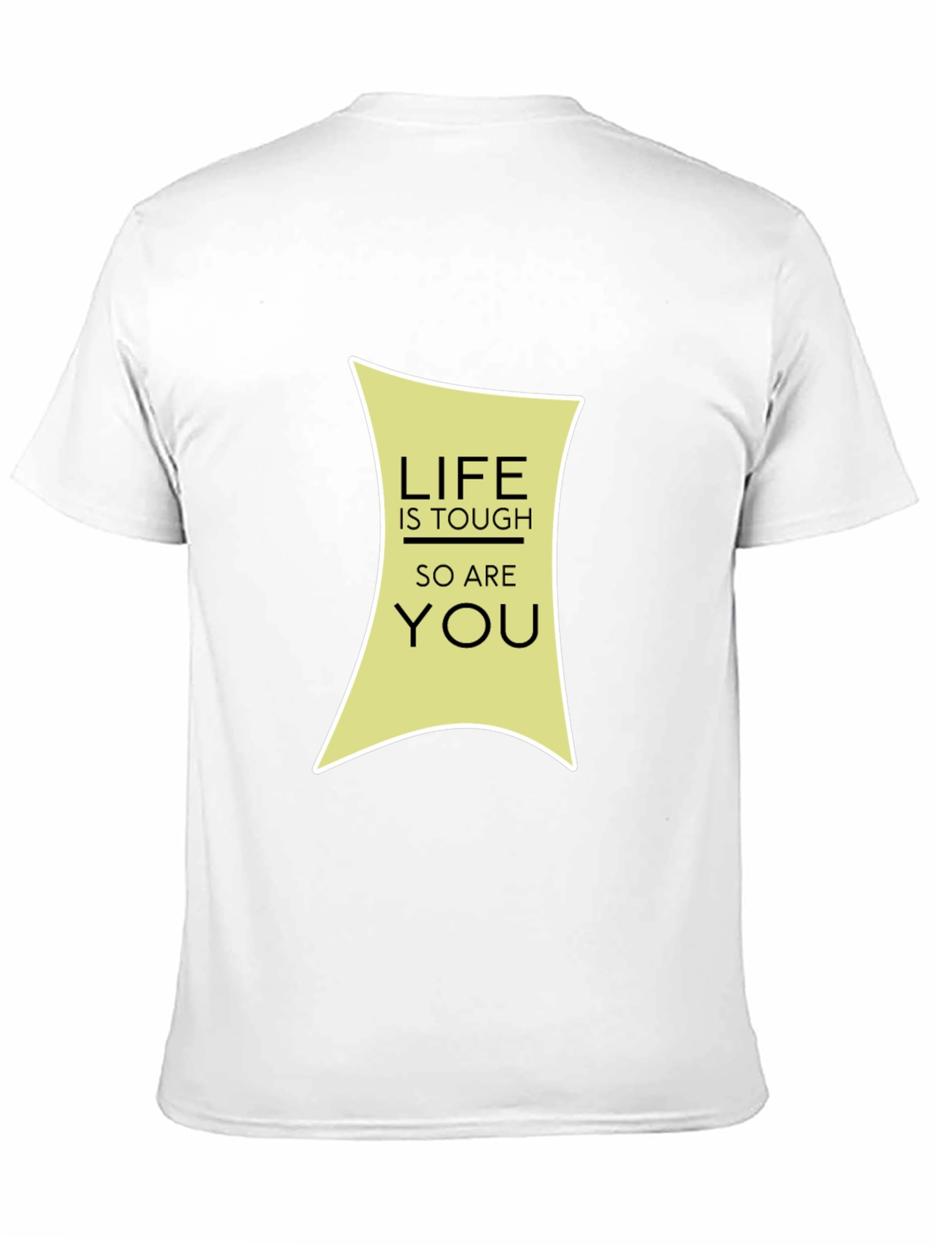 Life is Tough T-Shirt - Motivational Graphic Tee