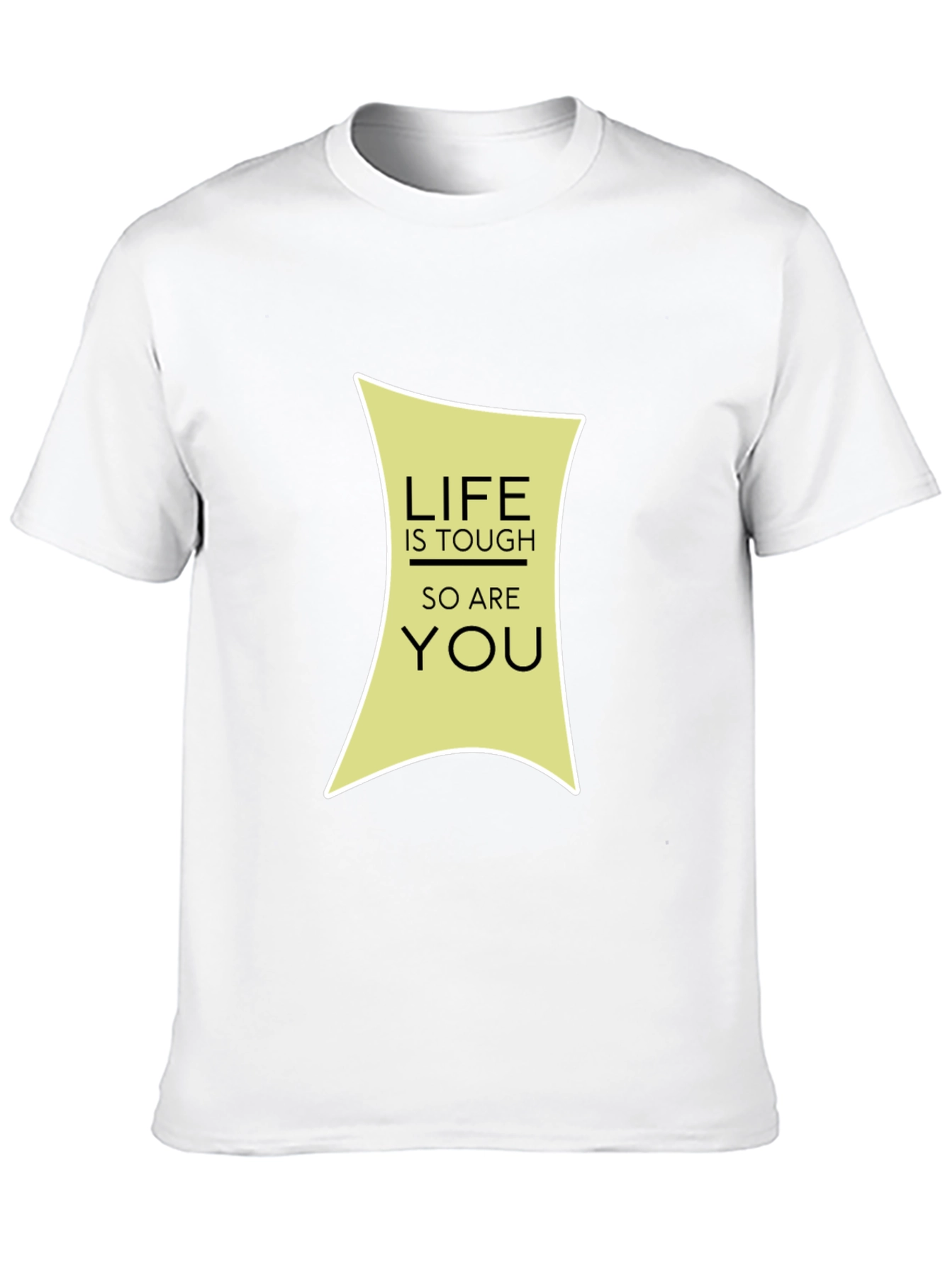 Life is Tough T-Shirt - Motivational Graphic Tee