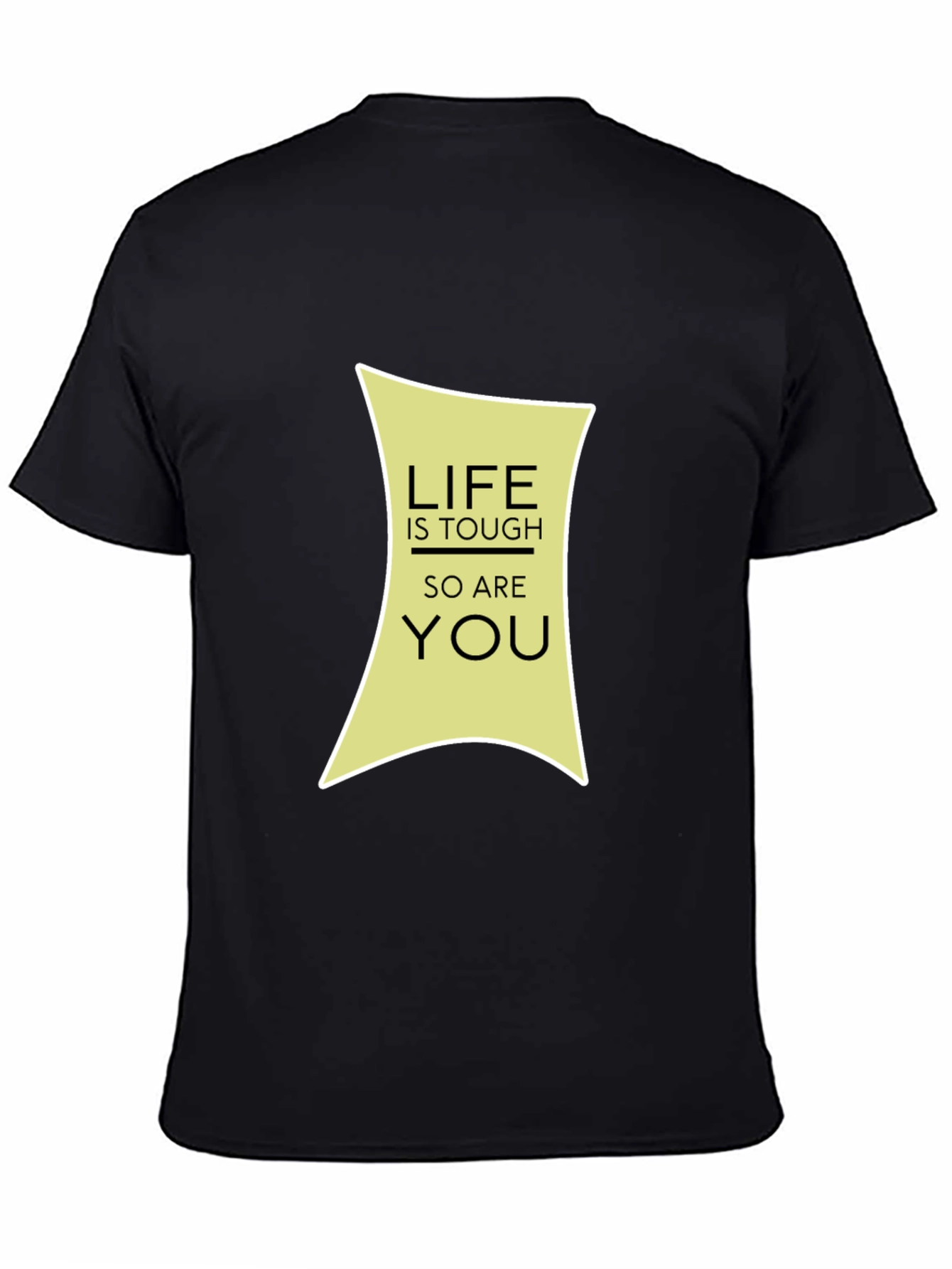 Life is Tough T-Shirt - Motivational Graphic Tee