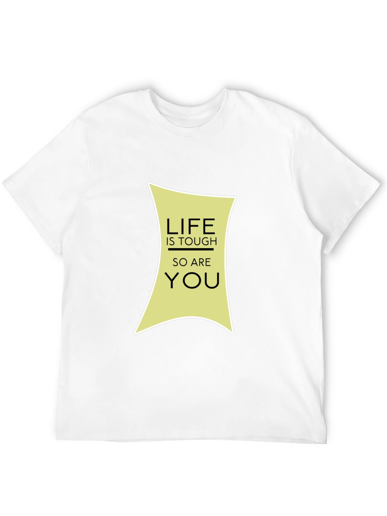 Life is Tough T-Shirt - Motivational Graphic Tee