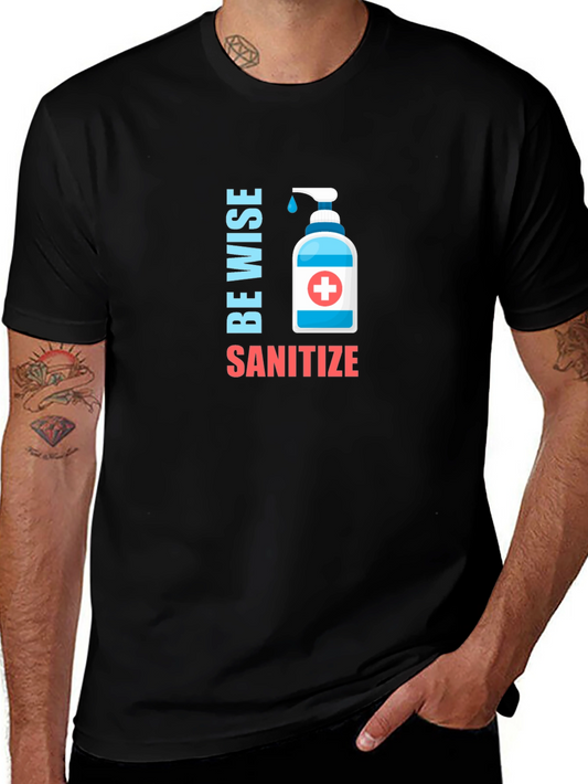 Be Wise Sanitize Graphic T-Shirt