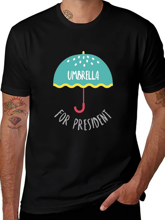 Umbrella for President Graphic T-Shirt