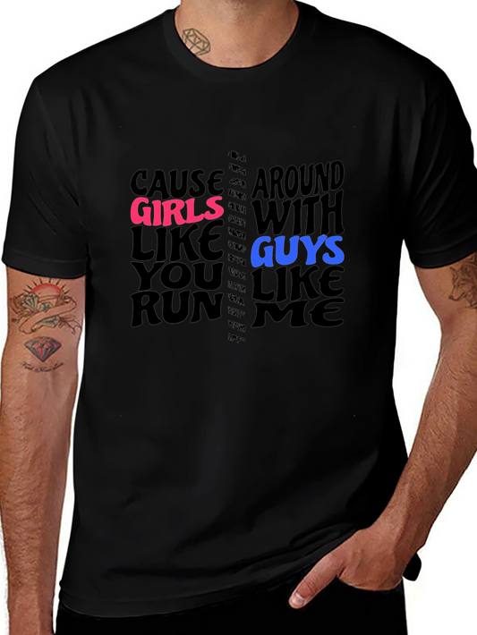 Cause Girls Like You T-Shirt
