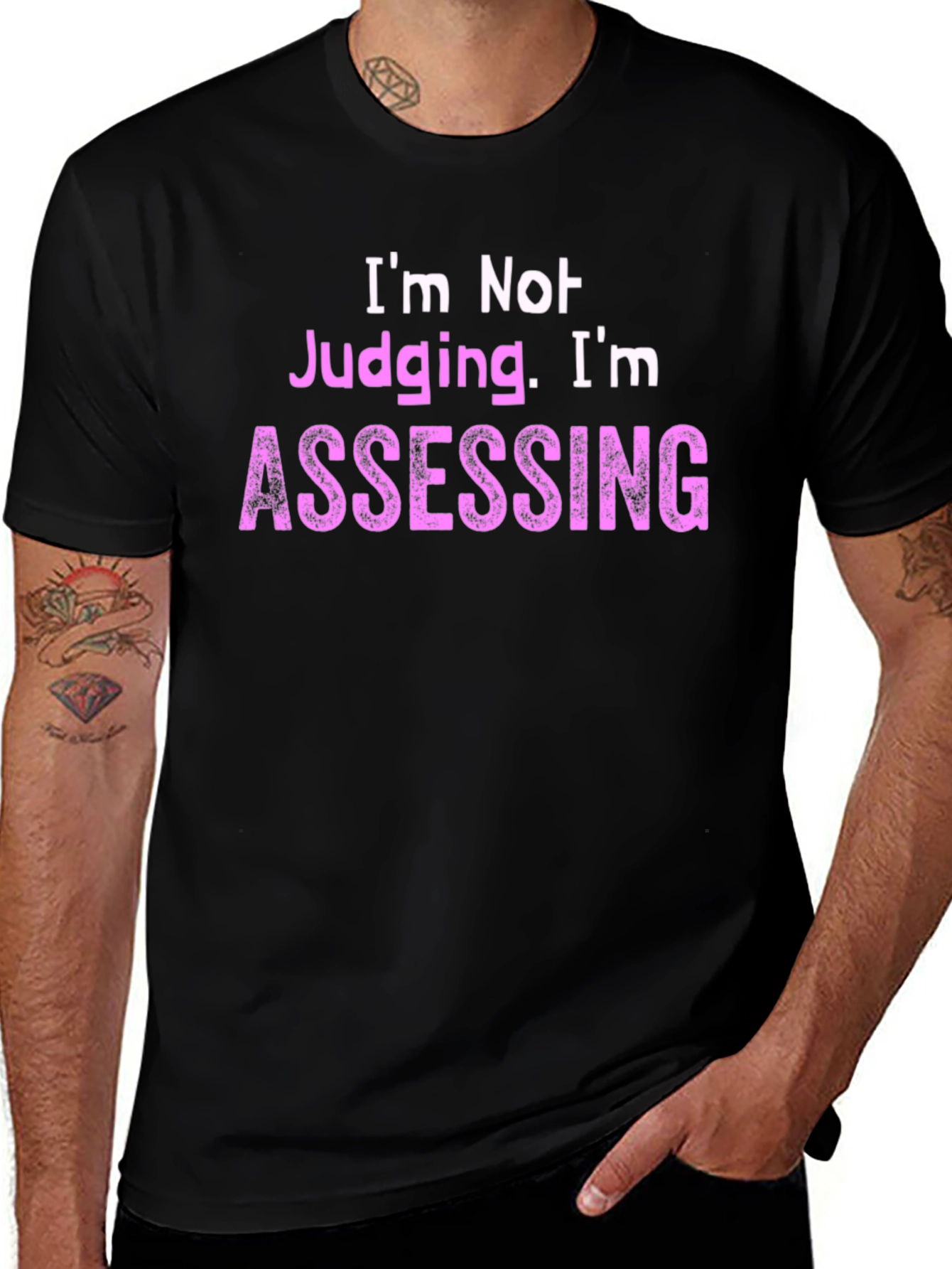 Im Not Judging Im Assessing - Novelty T-Shirt