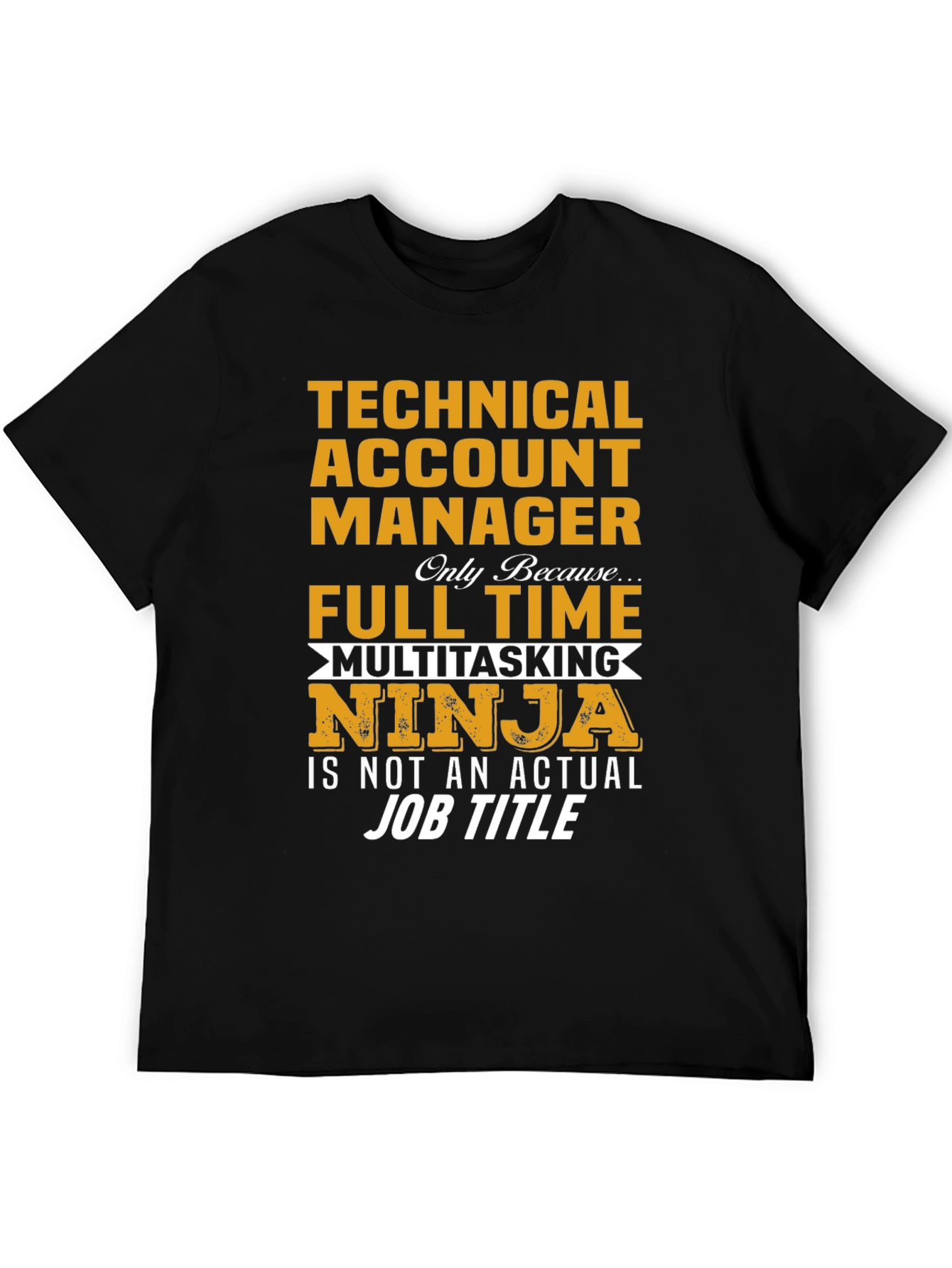 Technical Account Manager T-Shirt