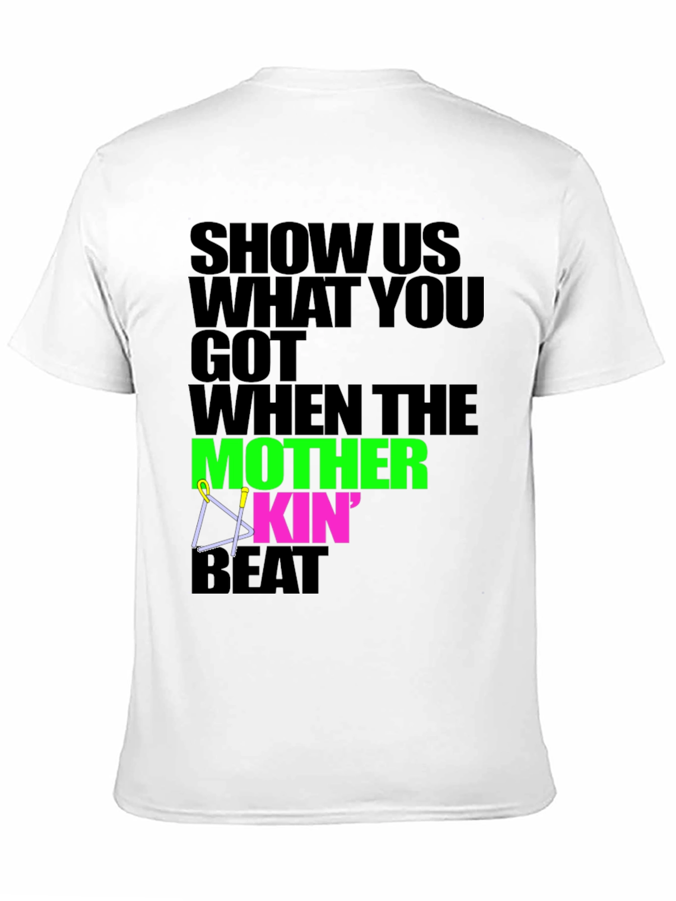 Show Us What You Got T-Shirt