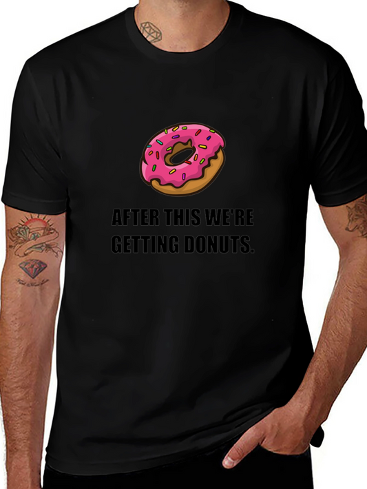 Donut T-Shirt: After This Were Getting Donuts - Funny Foodie Tee