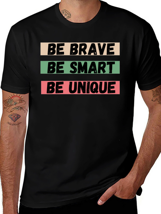 Be Brave Be Smart Be Unique Black T-Shirt