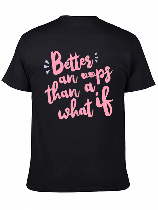 Better an Oops T-Shirt