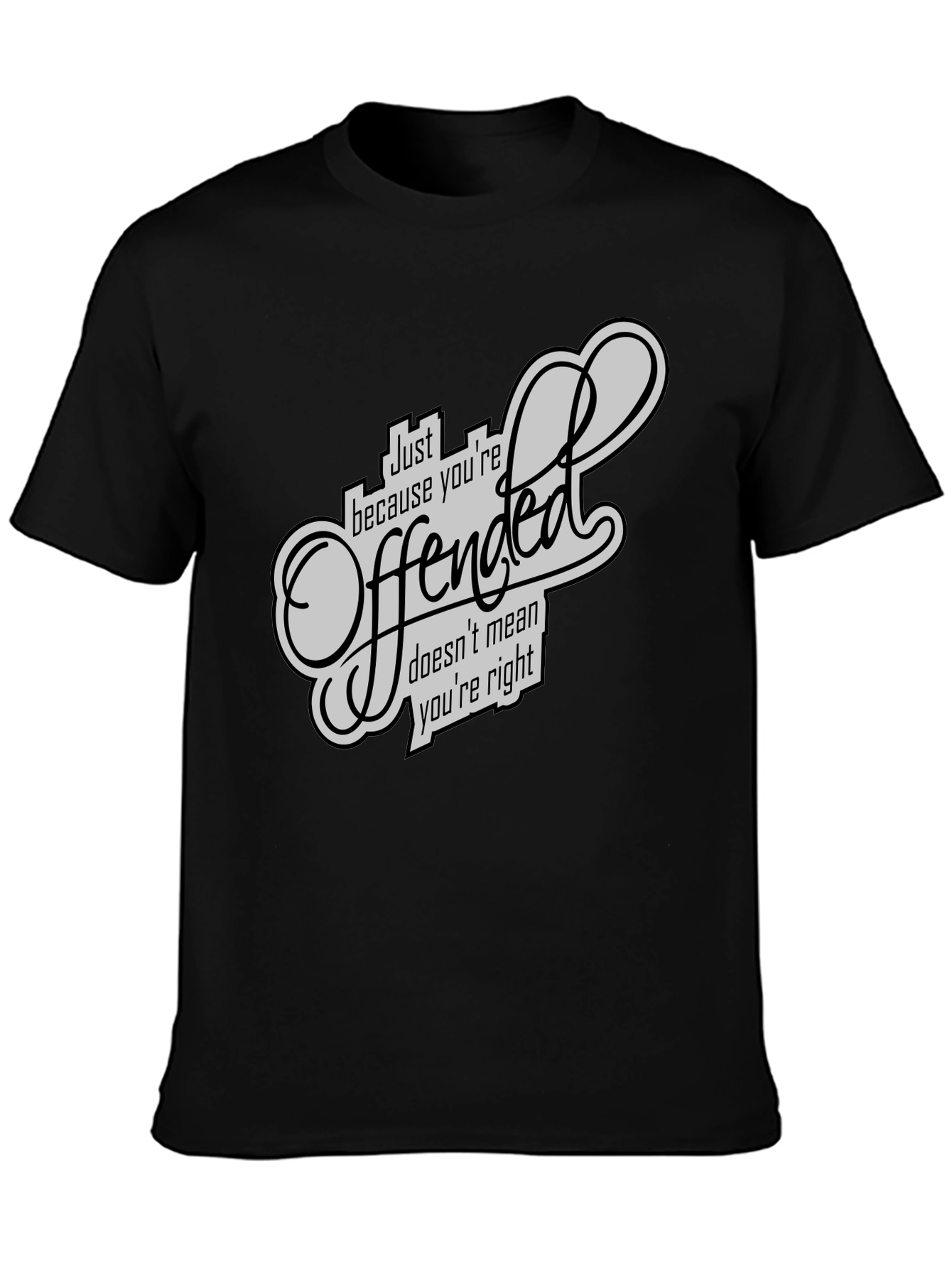 Offended T-Shirt - Funny Sarcastic Graphic Tee