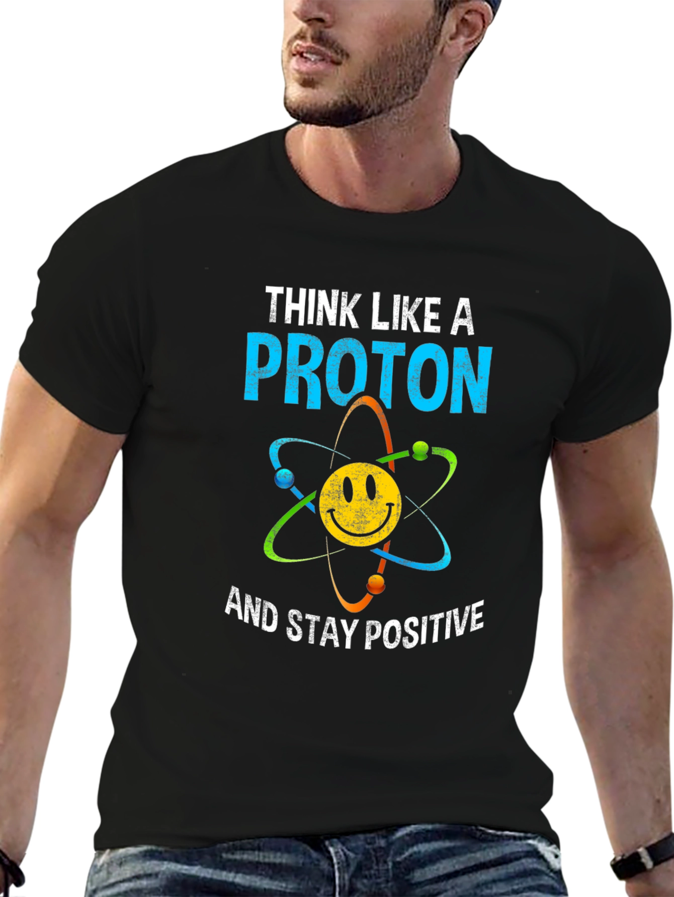 Think Like A Proton T-Shirt Science Humor