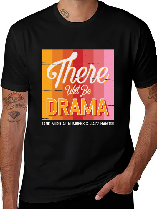 There Will Be Drama T-Shirt