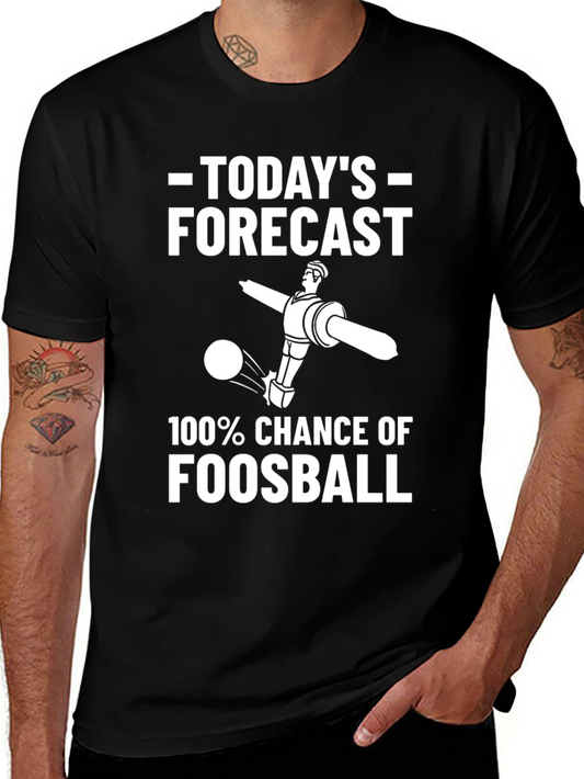 Funny Foosball T-Shirt - Todays Forecast