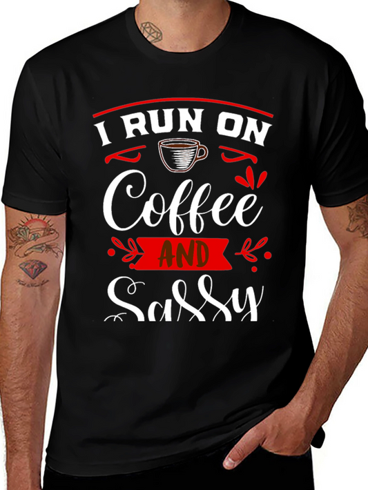 I Run On Coffee and Sassy T-Shirt