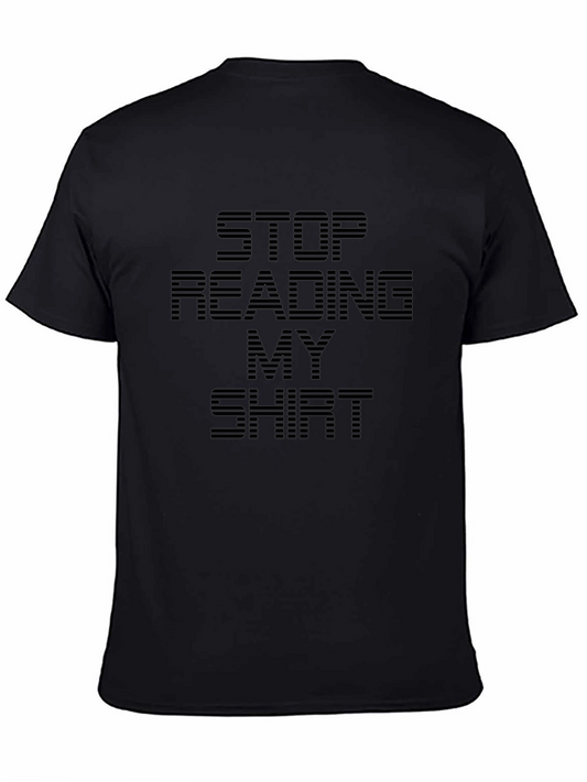 Funny Slogan Tee - Stop Reading My Shirt