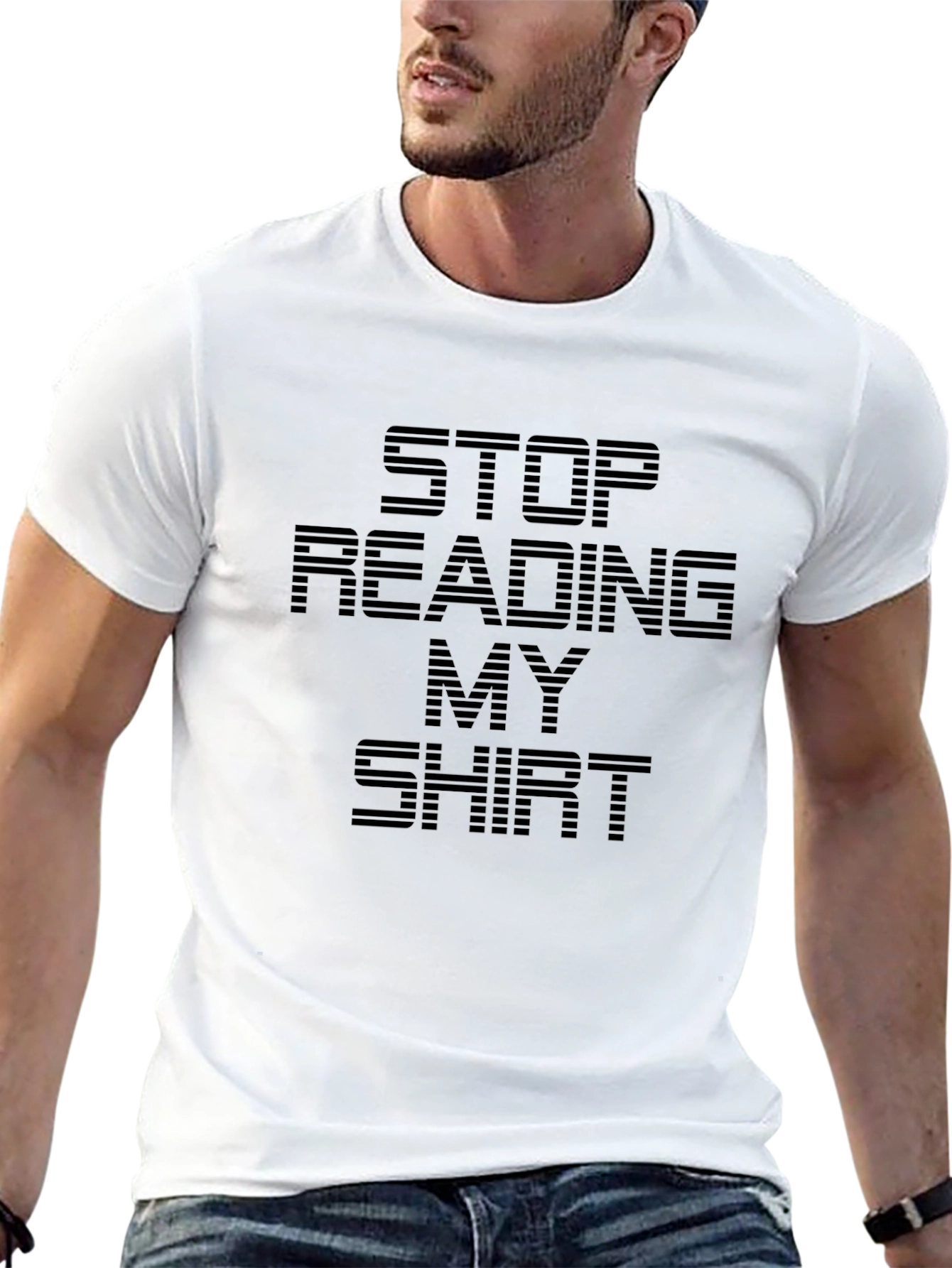 Funny Slogan Tee - Stop Reading My Shirt