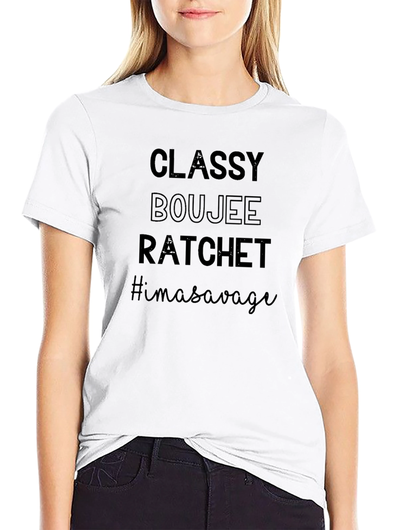 Classy Boujee Ratchet T-Shirt - Savage Style