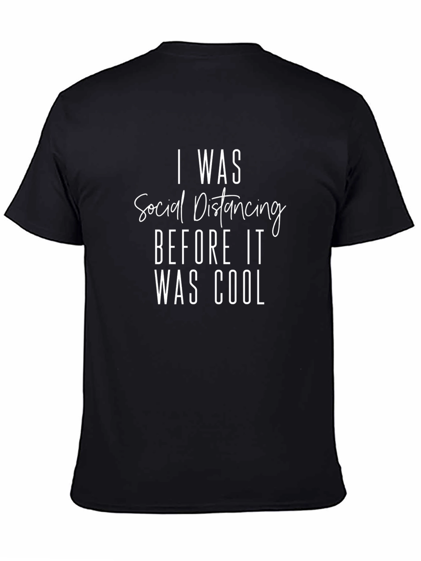 Social Distancing T-Shirt - I Was Cool
