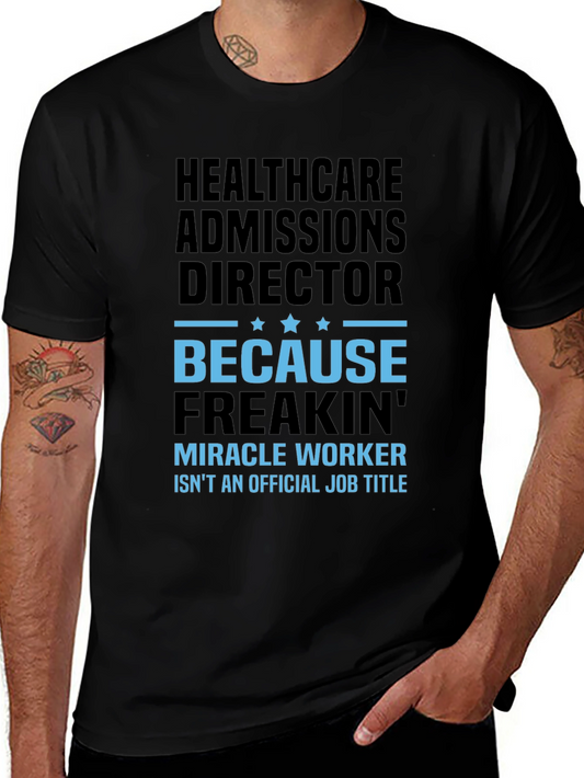 Healthcare Admissions Director Funny Graphic T-Shirt