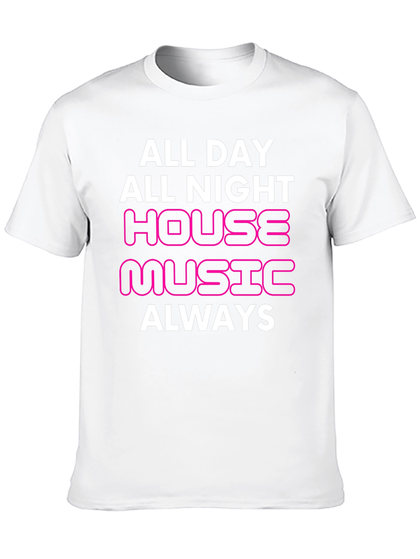 House Music Always T-Shirt