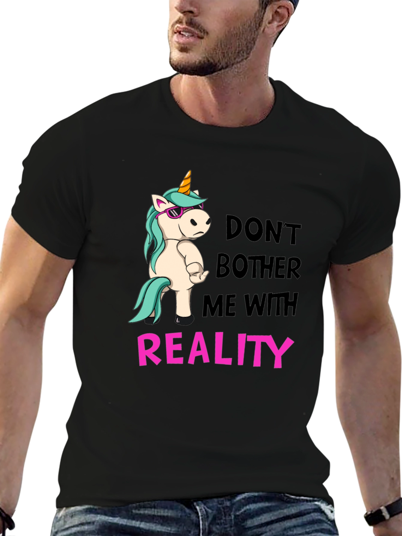 Dont Bother Me With Reality T-Shirt