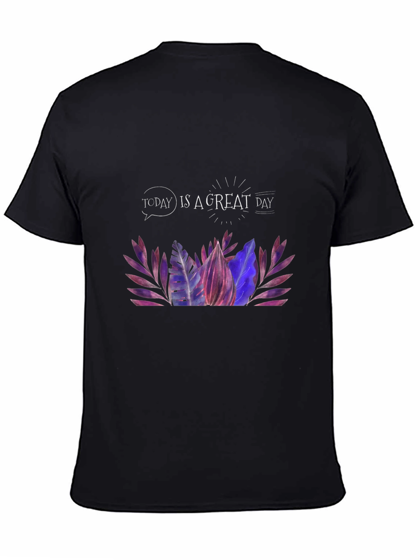 Inspirational Graphic Tee - Today Is A Great Day