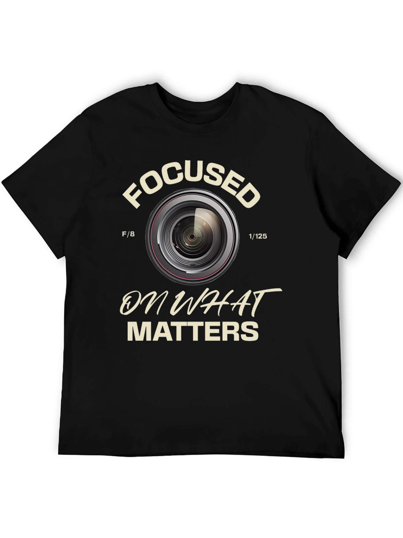 Focused on What Matters Camera Lens T-Shirt