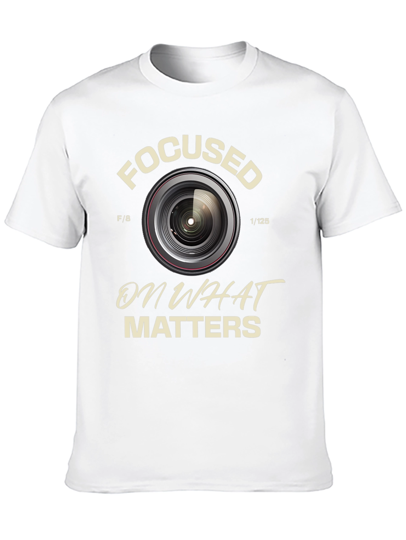 Focused on What Matters Camera Lens T-Shirt