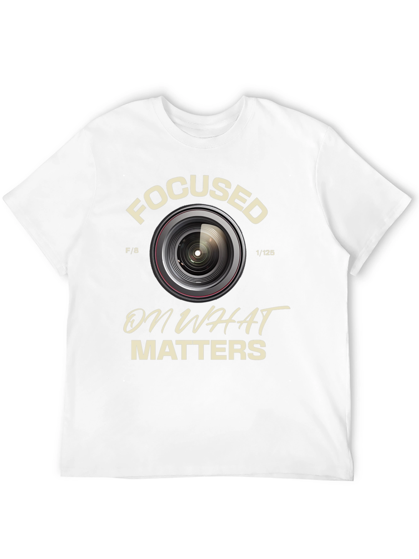 Focused on What Matters Camera Lens T-Shirt