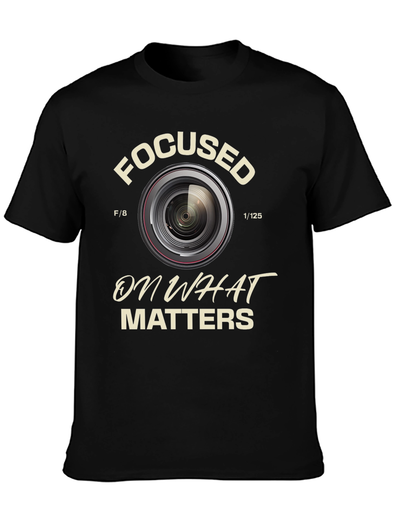 Focused on What Matters Camera Lens T-Shirt