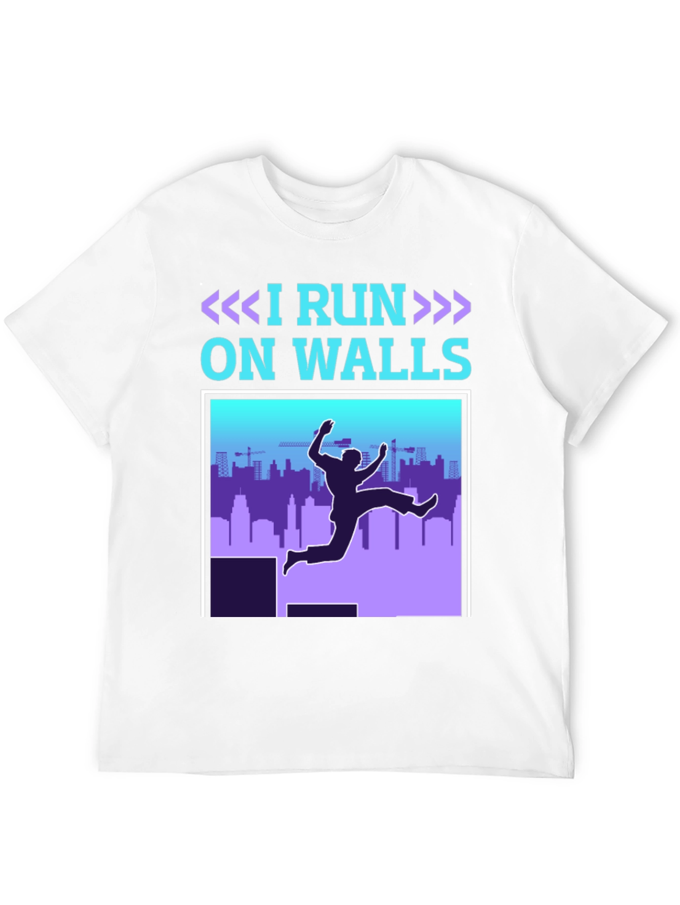 I Run On Walls T-Shirt - Parkour Athlete Apparel