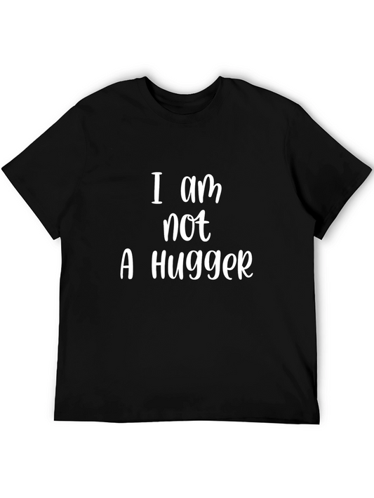 I am not a Hugger Graphic T-Shirt