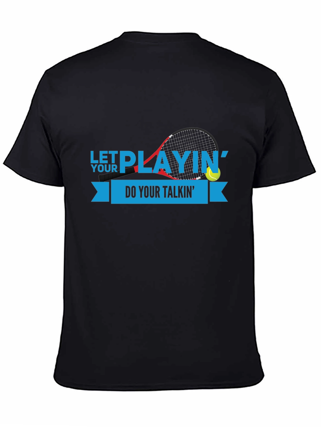 Let Your Playing Do Your Talkin T-Shirt