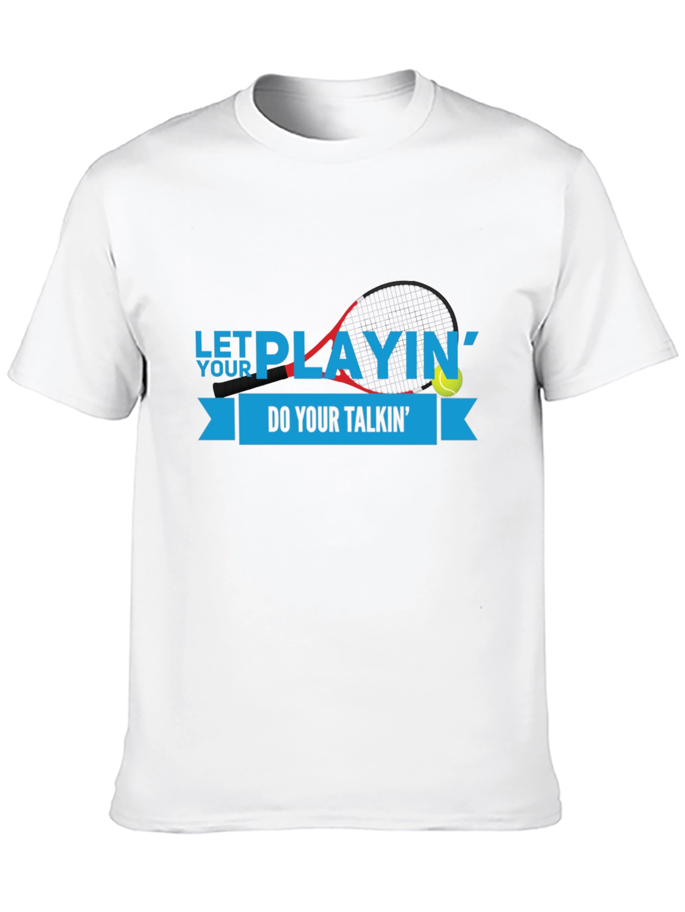 Let Your Playing Do Your Talkin T-Shirt