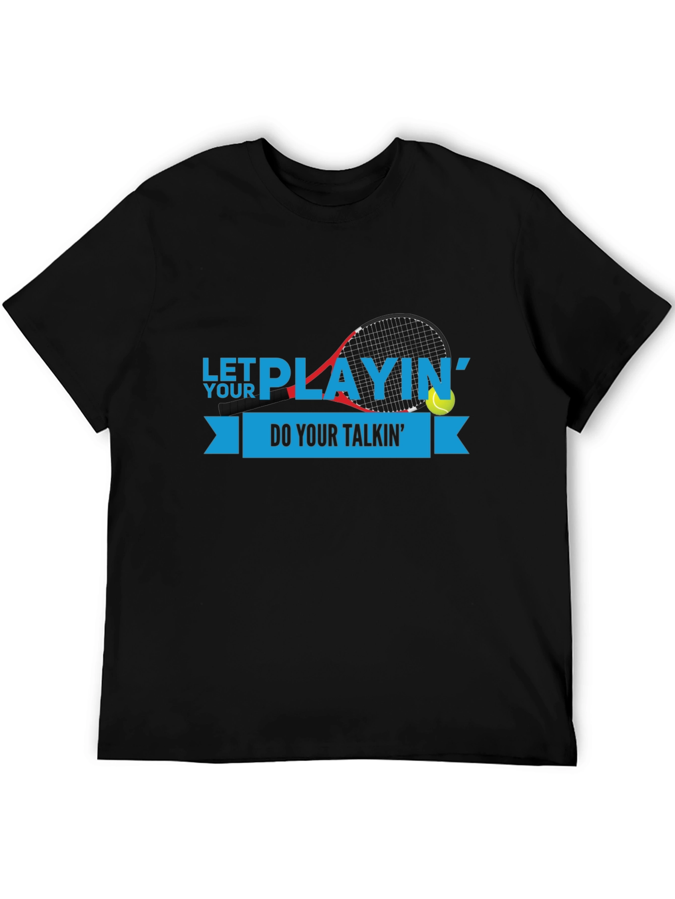 Let Your Playing Do Your Talkin T-Shirt
