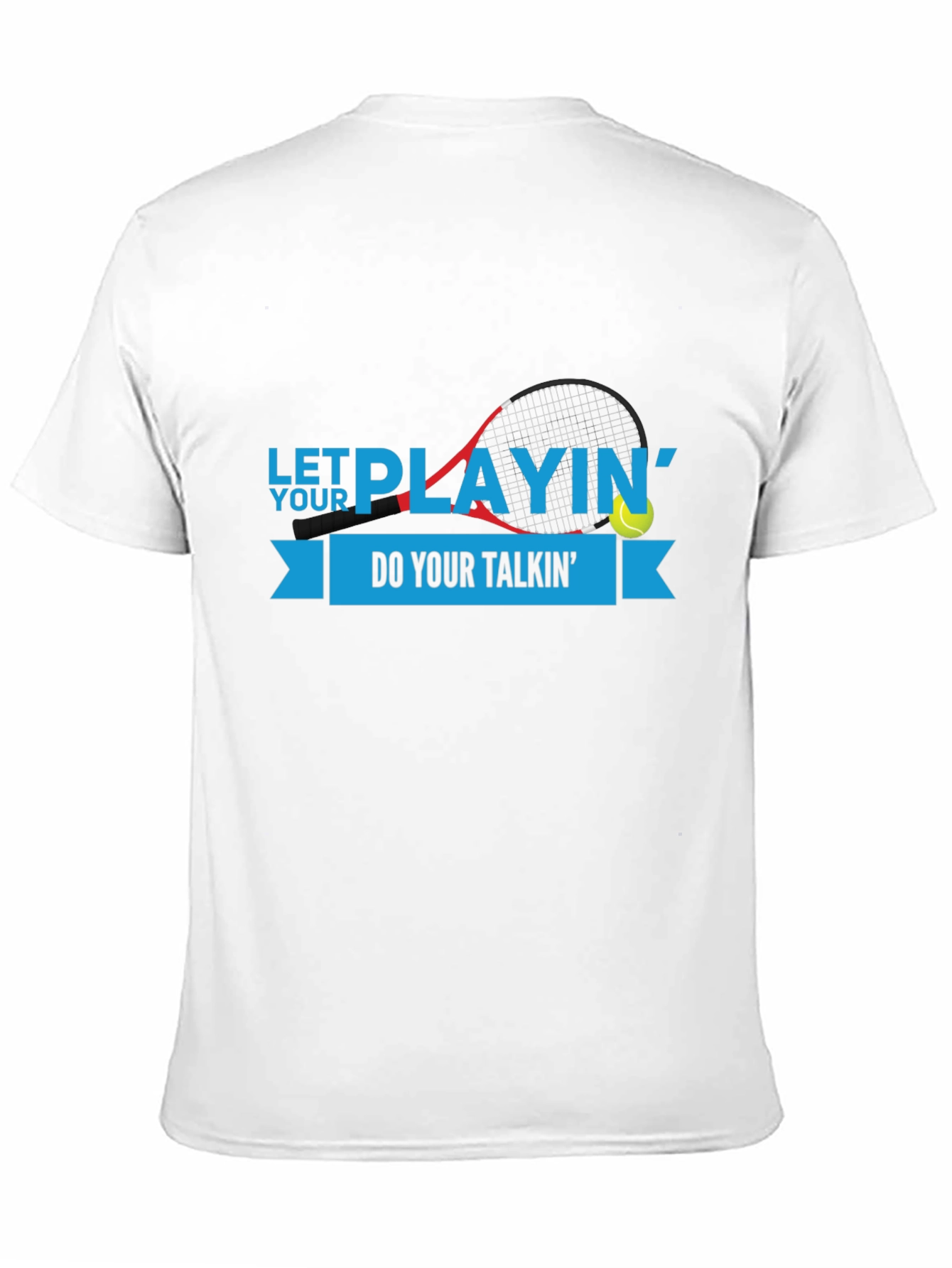 Let Your Playing Do Your Talkin T-Shirt