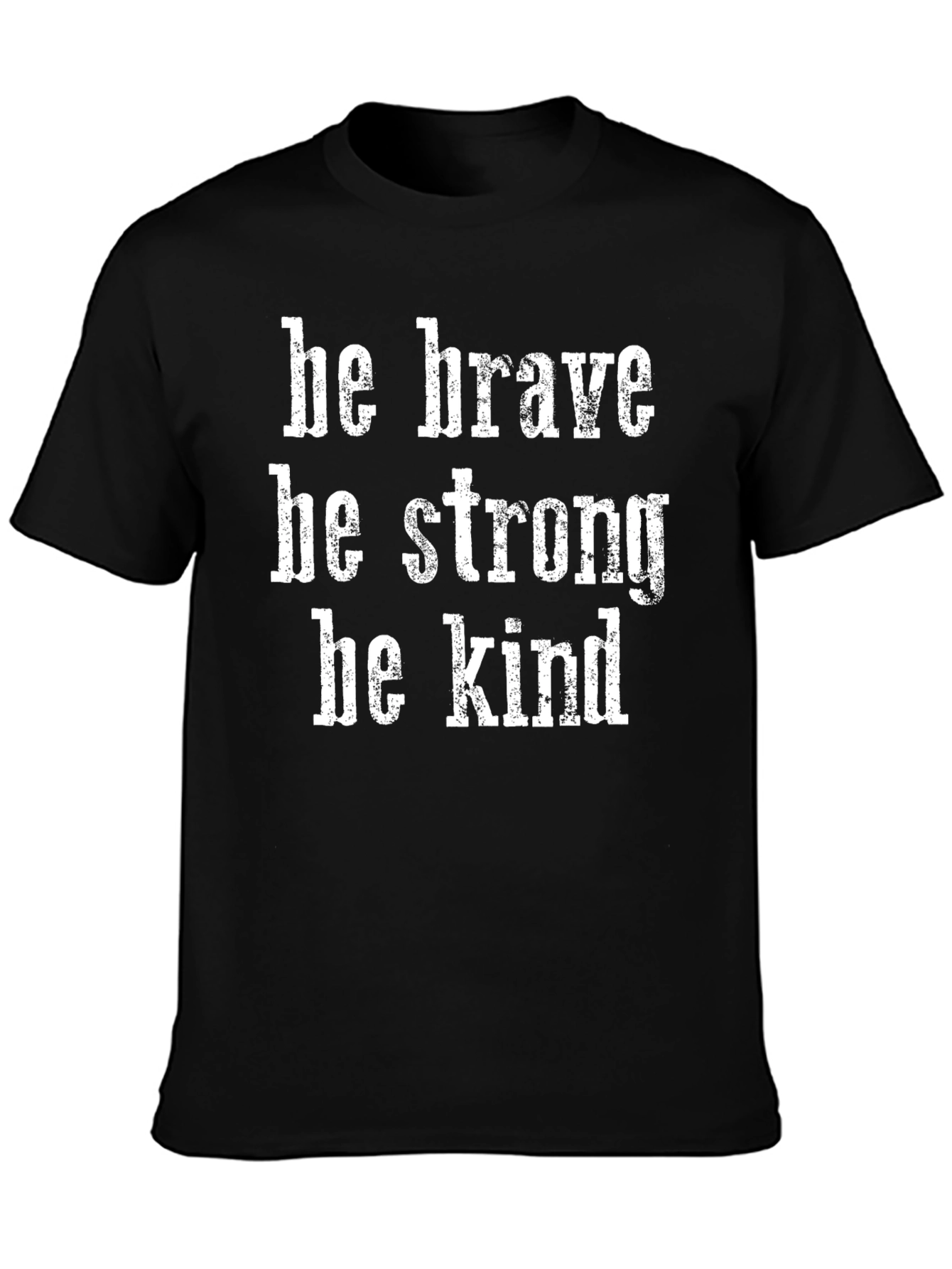 Be Brave Strong Kind T-Shirt | Positive Message Tee