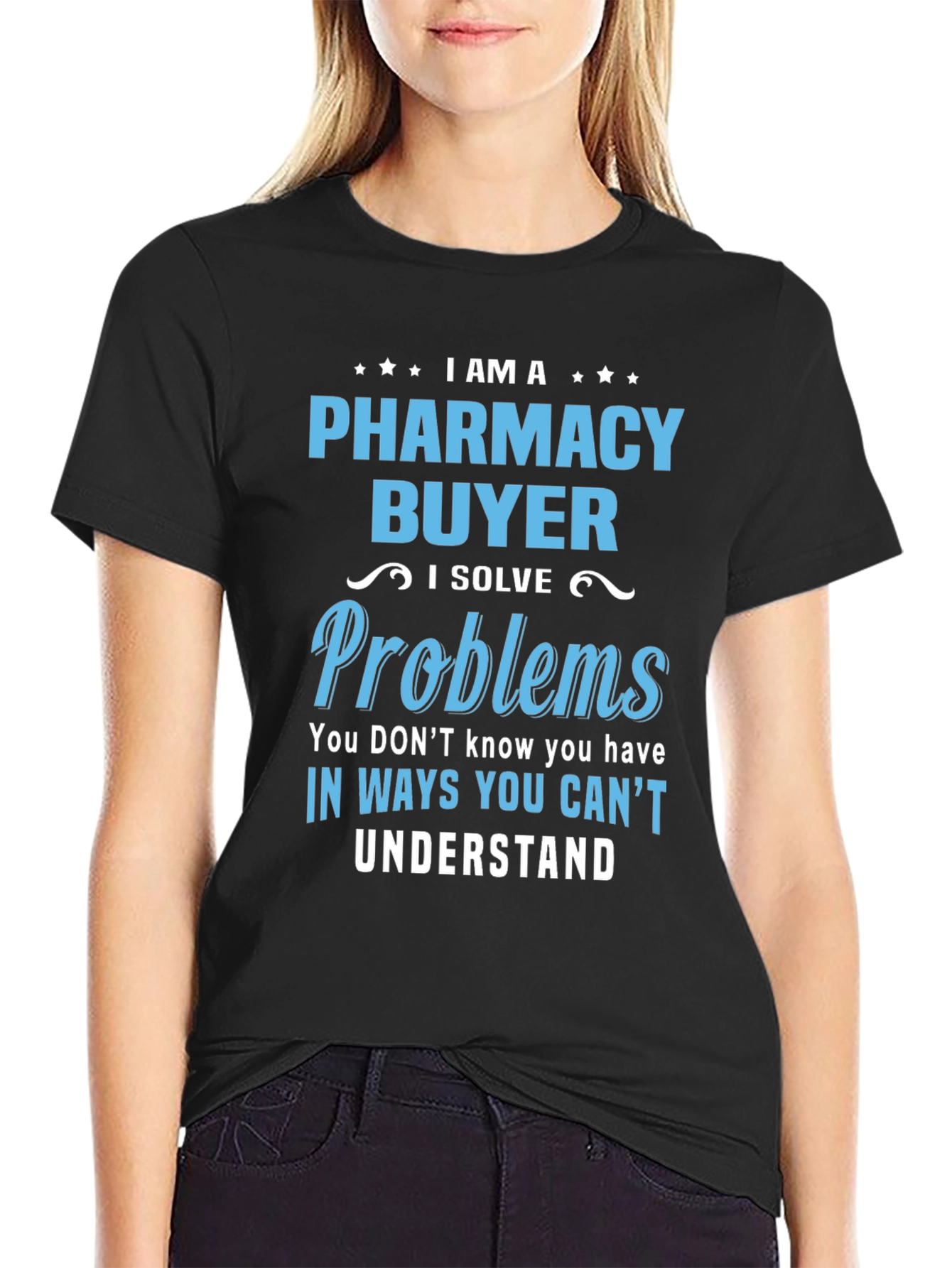 Pharmacy Buyer T-Shirt - I Solve Problems Funny Tee