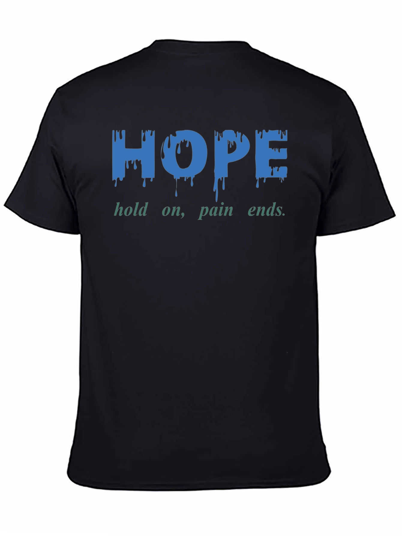 HOPE Graphic Print T-Shirt - Hold On Pain Ends.