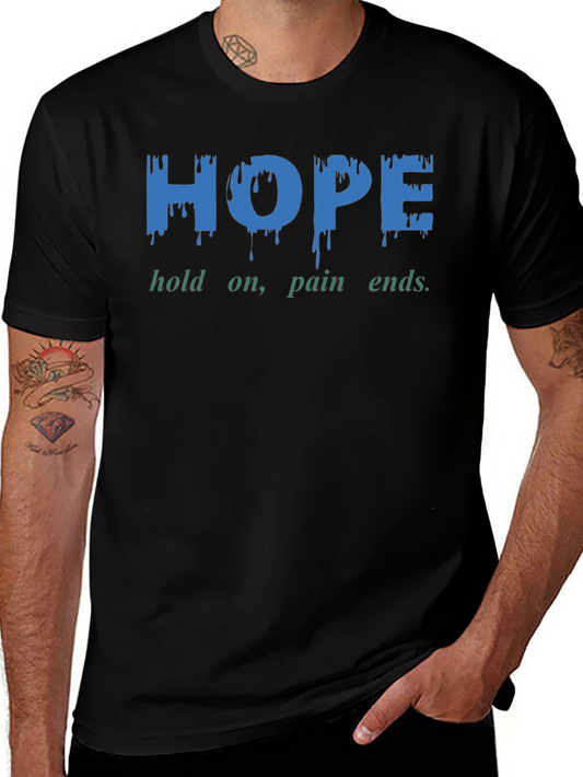 HOPE Graphic Print T-Shirt - Hold On Pain Ends.