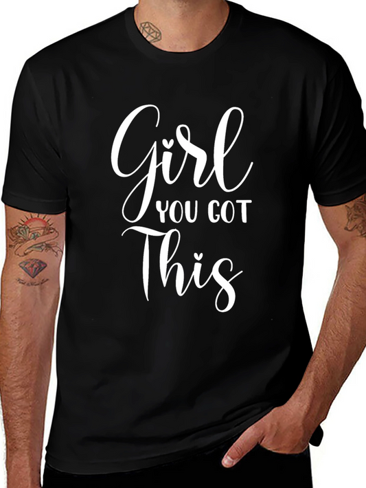 Girl You Got This Graphic Tee - Black Cotton T-Shirt