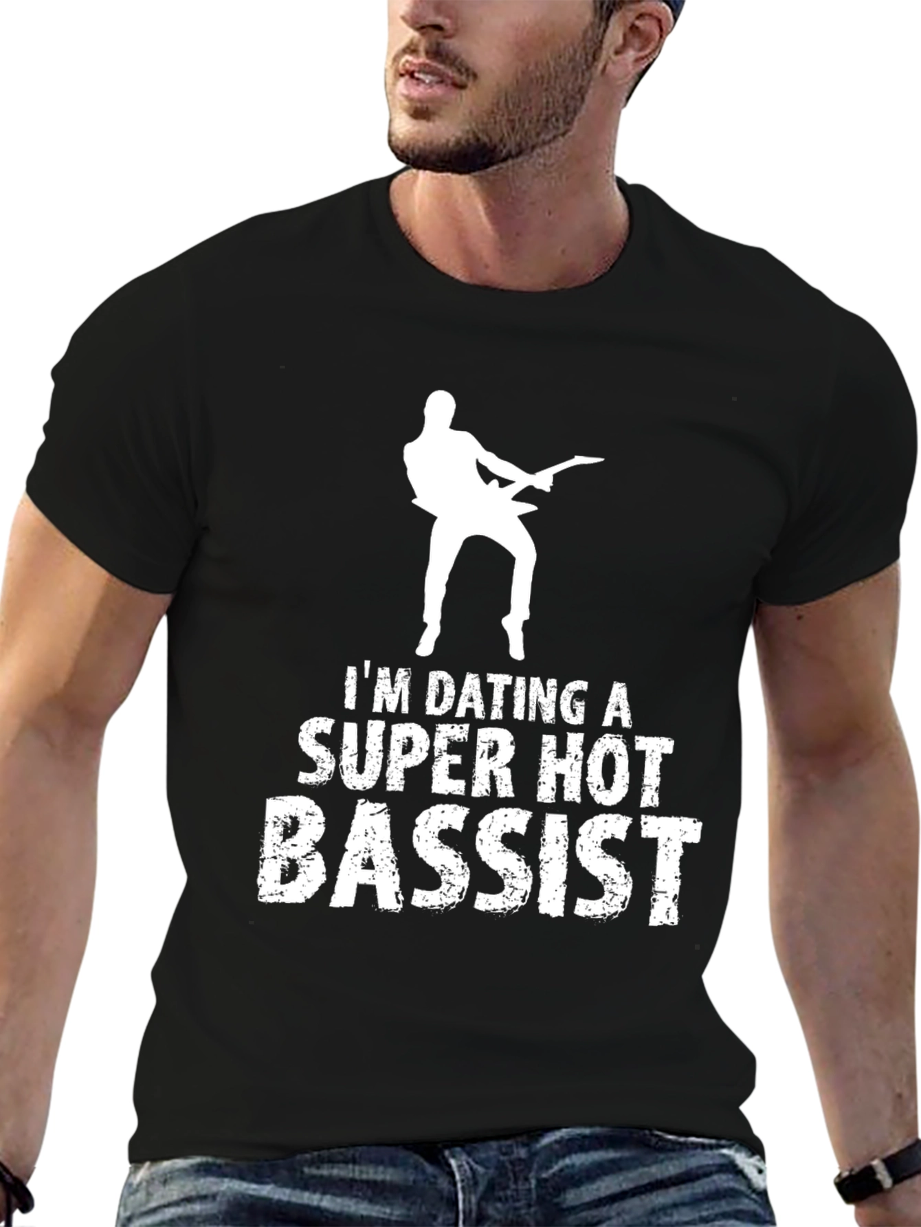 Im Dating a Super Hot Bassist T-Shirt