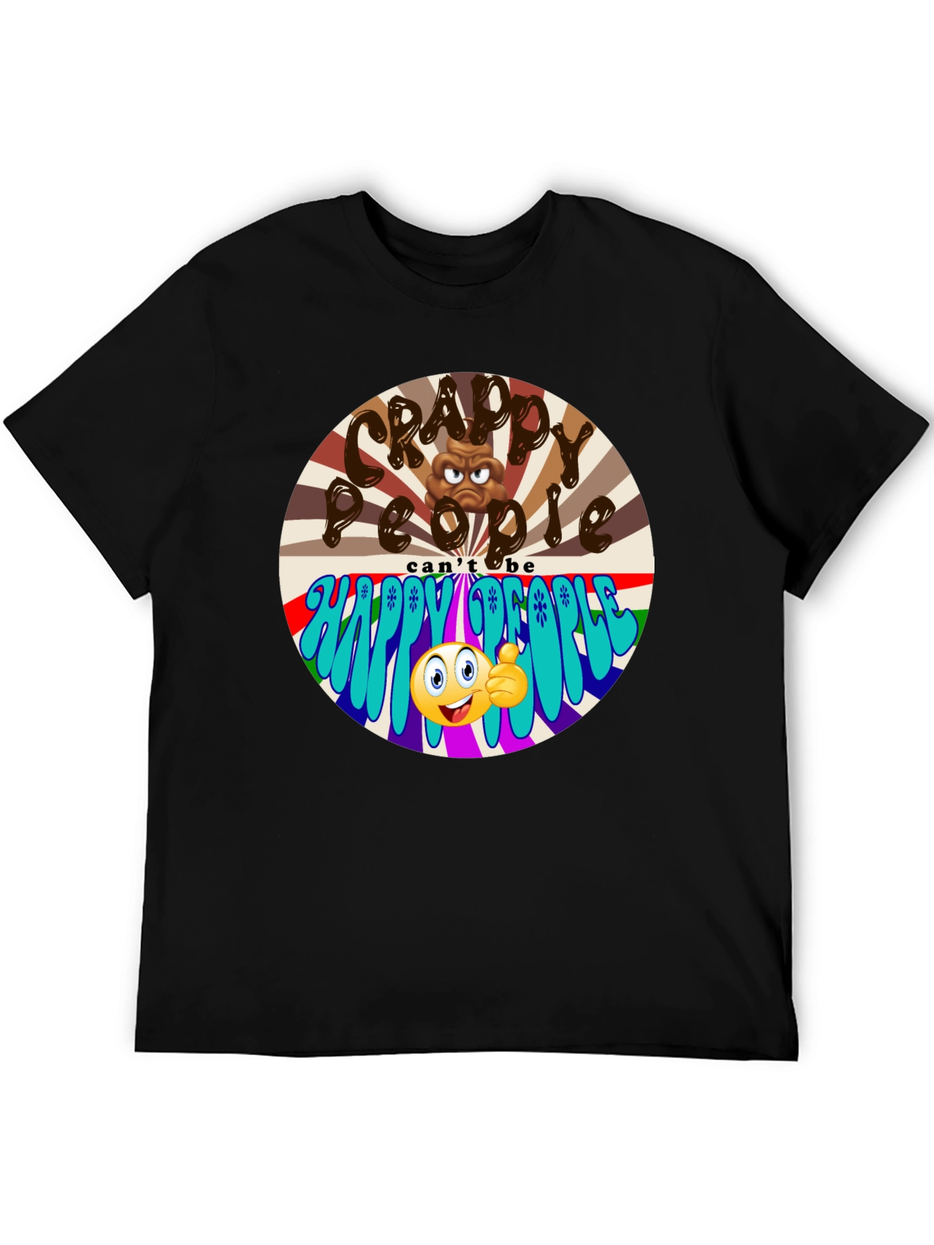 Crappy People T-Shirt - Happy People Graphic Tee