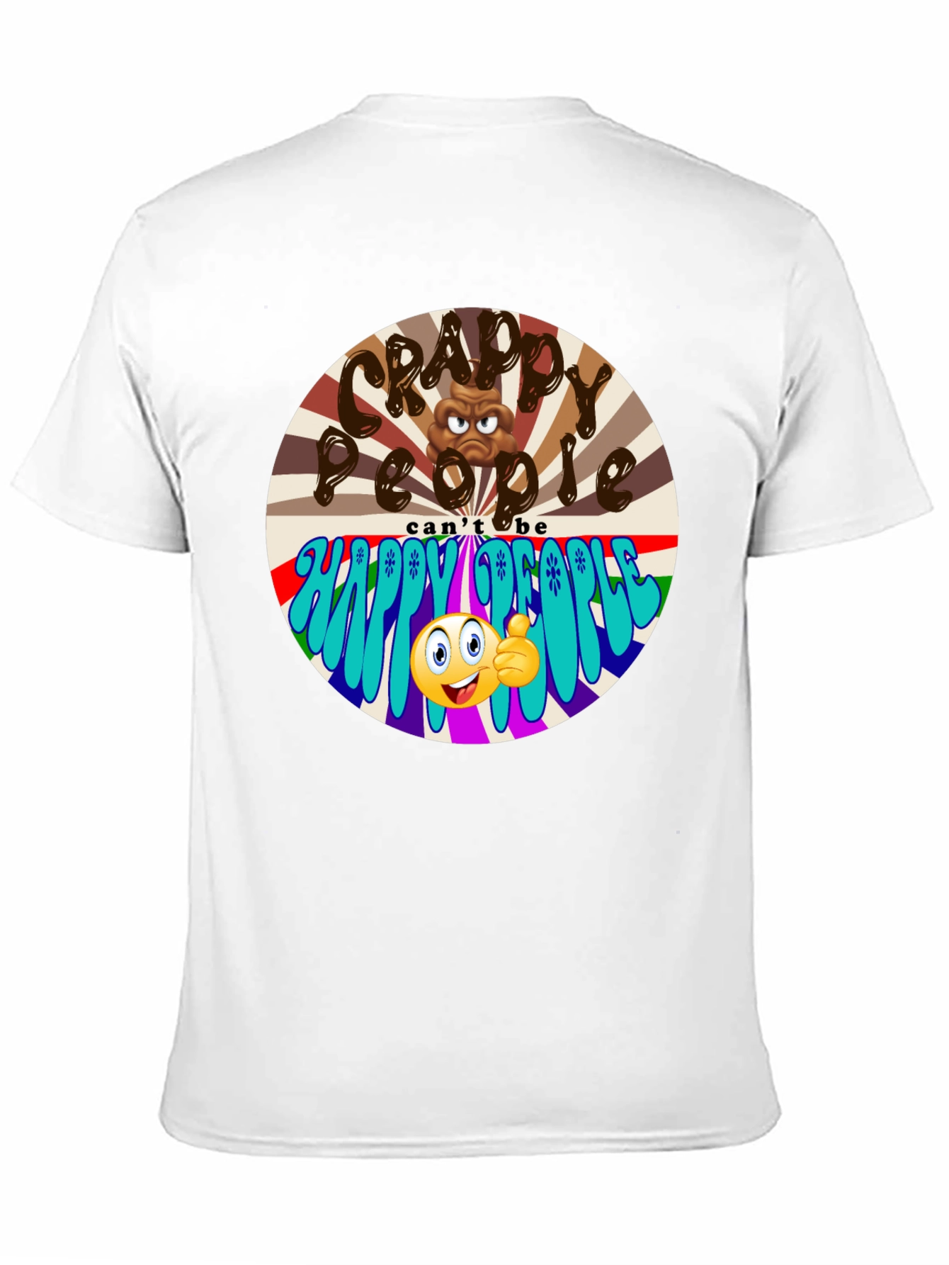 Crappy People T-Shirt - Happy People Graphic Tee