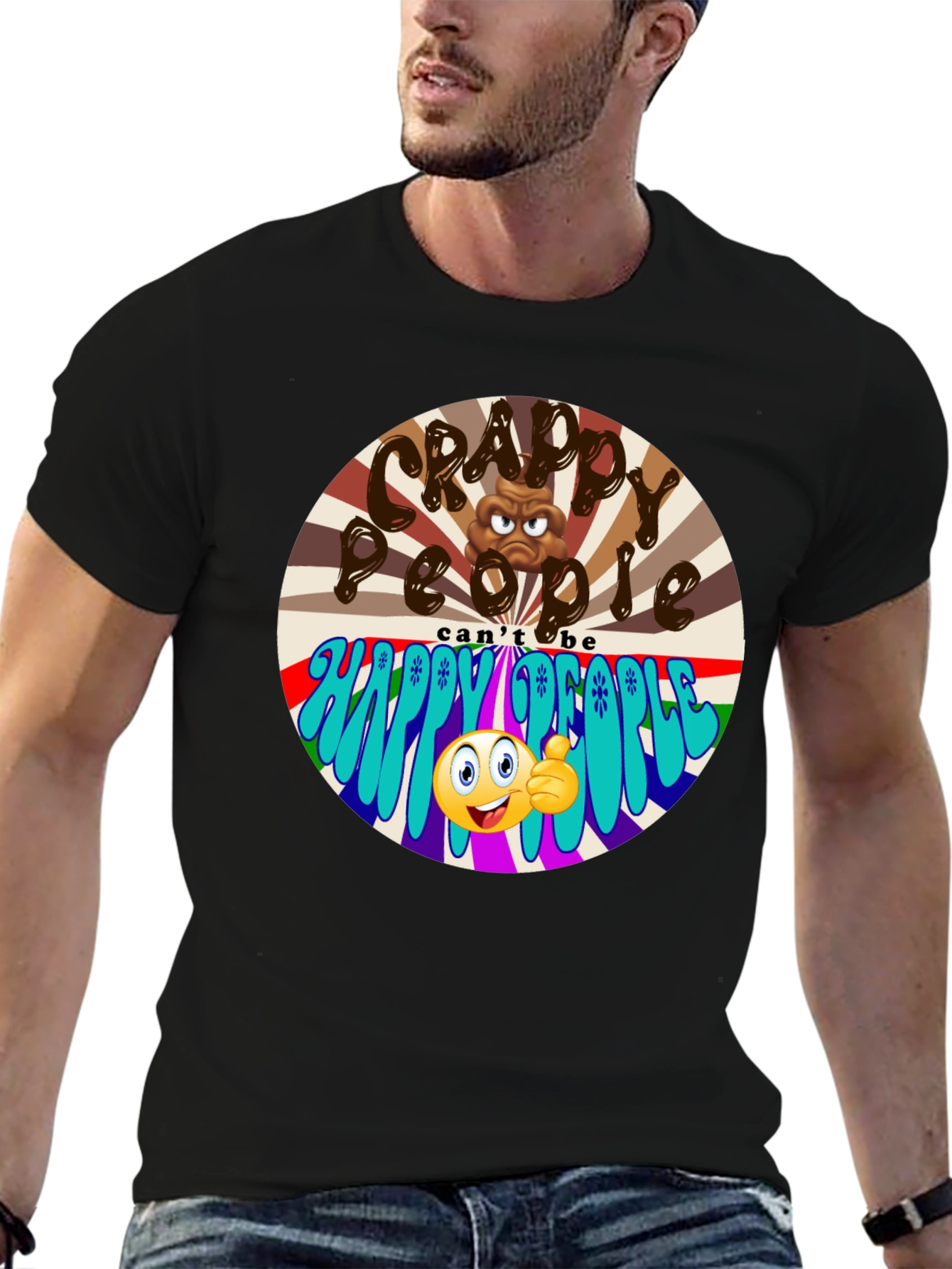 Crappy People T-Shirt - Happy People Graphic Tee